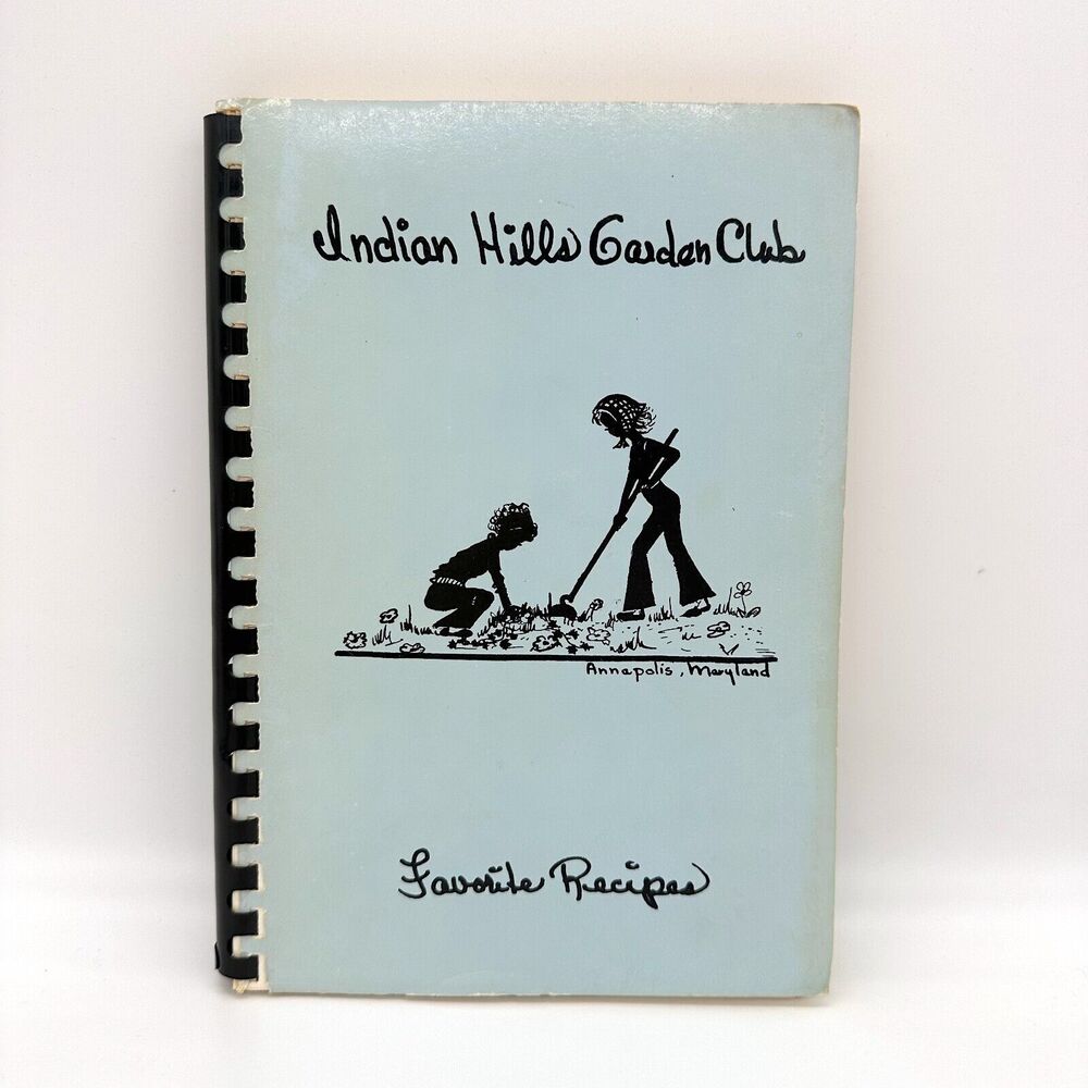 Indian Hills Garden Club Annapolis Maryland Recipes Vintage 1976 70s Cookbook